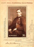 ROMANIA 2025 ANUL CARDINAL IULIU HOSSU Colita dantelata LP2501a MNH88, Nestampilat