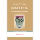 Kombucha. Ciuperca miraculoasa - Harald Tietze