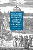 Cumpara ieftin Imaginea Lui Isus Cristos &Icirc;n Oglinda Ereziilor Și &Icirc;n Cea A Ortodoxiei Creștine, Harold O.J. Brown - Editura Humanitas