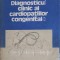 DIAGNOSTICUL CLINIC AL CARDIOPATIILOR CONGENITALE-IOAN ZAGREANU-262994