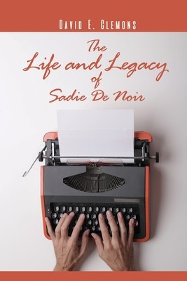 The Life and Legacy of Sadie De Noir