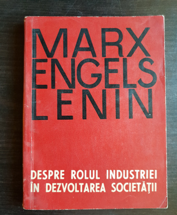 MARX - ENGELS - LENIN: Despre rolul industriei &icirc;n dezvoltarea societății