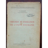 ORIGINES ET FORMATION DE L&#039;UNITE ROUMAINE - G.I. BRATIANU