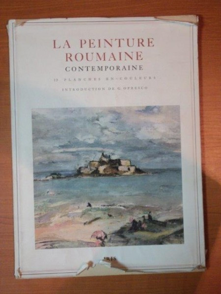 LA PEINTURE ROUMAINE CONTEMPORAINE , 12 PLANCHES EN COULEURS de G. OPRESCO