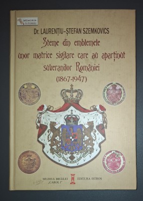 LAURENTIU STEFAN SZEMKOVICS - STEME DIN EMBLEMELE UNOR MATRICE SIGILARE foto
