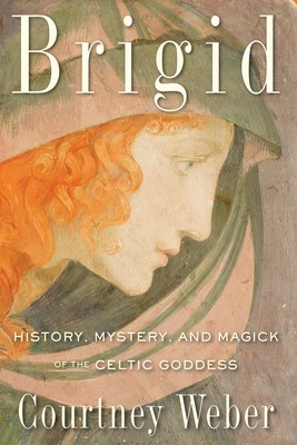 Brigid: History, Mystery, and Magick of the Celtic Goddess foto