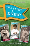 The Saint I Knew!: Exciting &amp;quot;Encounters&amp;quot; with Holiness
