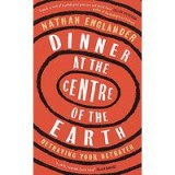 Dinner at the Centre of the Earth