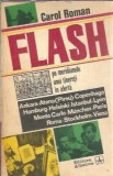 Flash pe meridianele unei tinereti in alerta - Carol Roman | Editura Albatros, 1972, 246 pagini, Literatura Romana