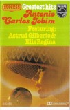 Antonio Carlos Jobim - Greatest Hits Ant&ocirc;nio Carlos Jobim featuring Astrud Gilberto &amp; Elis Regina, Caseta audio