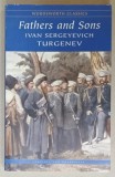 FATHERS AND SONS by IVAN SERGEYEVICH TURGENEV , 2003, COPERTA BROSATA