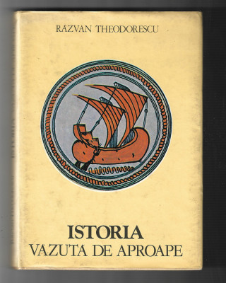 Razvan Theodorescu - Istoria vazuta de aproape, ed. Sport Turism, 1980 foto