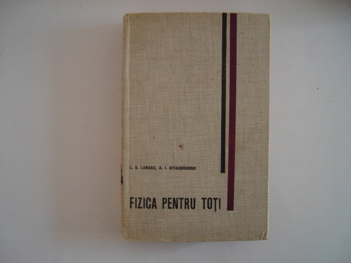 Fizica pentru toti. Miscare. Caldura - L.D. Landau, A.I. Kitaigorodski