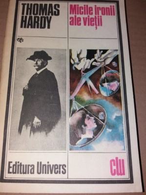 THOMAS HARDY - MICILE IRONII ALE VIETII /TD foto