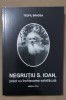 NEGRUȚIU S. IOAN, preot - Teofil Bradea (2020) - Crestinism, Editura Piatra Seaca, 204 pagini, noua