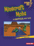 Minecraft Mobs: An Unofficial Kids&#039; Guide