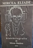 Mircea Handoca - Mircea Eliade. Biobibliografie Vol. 3