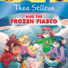 Thea Stilton and the Frozen Fiasco: A Geronimo Stilton Adventure (Thea Stilton #25)