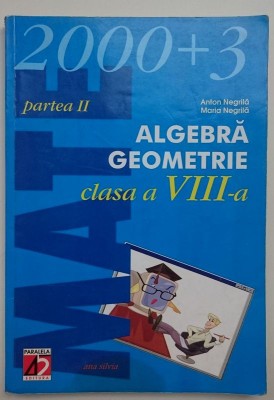 Algebra Geometrie clasa a VIII 2000+3 * partea II - A. Negrila foto