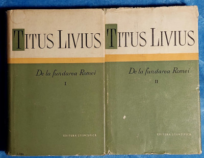 De la fundarea Romei - Titus Livius Volumele 1 si 2 foto