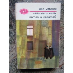 Calatorie in Sicilia. Oameni si neoameni &ndash; Elio Vittorini