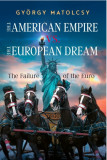 The American Empire VS. The European Dream - The Failure of the Euro - Matolcsy Gy&ouml;rgy