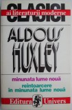 Minunata lume noua. Reintoarcere in minunata lume noua &ndash; Aldous Huxley