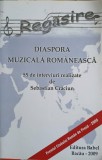 Diaspora Muzicala Romaneasca - Sebastian Craciun, Babel 2009, 373 pagini, Carte Arta Muzicala