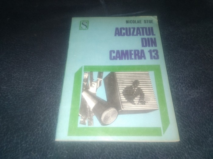 NICOLAE STOE - ACUZATUL DIN CAMERA 13
