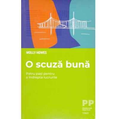 Molly Howes - O scuza buna. Patru pasi pentru a indrepta lucrurile - foto