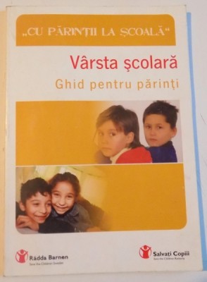 VARSTA SCOLARA, GHID PENTRU PARINTI de DOMNICA PETROVAI, SORINA CONSTANDACHE, 2008 foto