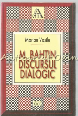 M. Bahtin - Discursul Dialogic - Marian Vasile foto