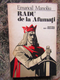 RADU DE LA AFUMATI-EMANOIL MANOLIU