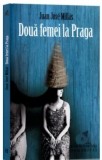 Doua femei la praga - Juan Jose Millas