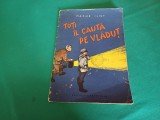 TOȚI &Icirc;L CAUTĂ PE VLĂDUȚ / MACHE ILIUȚ / 1957 / 56