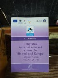 Integrarea imperială otomană a teritoriilor din sud-estul Europei - Anca Popescu, cu dedicatie