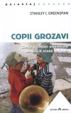 Copii grozavi - Zece calitati esentiale pentru o viata fericita | Stanley I. Greenspan, Herald