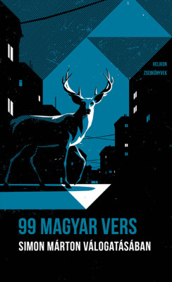 99 magyar vers - Simon M&amp;aacute;rton v&amp;aacute;logat&amp;aacute;s&amp;aacute;ban - Helikon Zsebk&amp;ouml;nyvek 99. - Simon M&amp;aacute;rton foto