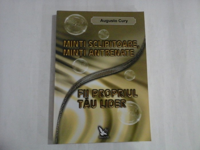 MINTI SCLIPITOARE, MINTI ANTRENATE - AUGUSTO CURY