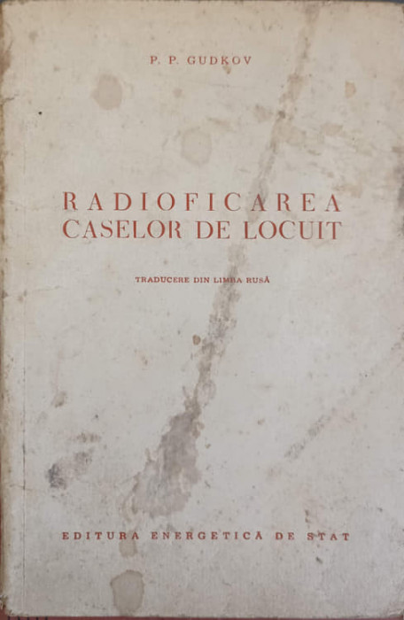 RADIOFICAREA CASELOR DE LOCUIT-P.P. GUDKOV