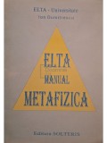 Ion Dumitrescu - Elta manual de metafizica (Editia: 1995)