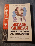 Armand Calinescu omul de otel al Romaniei Nicolae Chivulescu