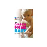 The Diaper-Free Baby: The Natural Toilet Training Alternative