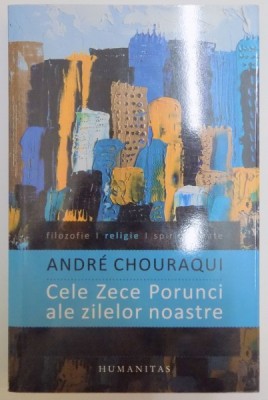 CELE ZECE PORUNCI ALE ZILELOR NOASTRE , ZECE PORUNCI PENTRU A-L IMPACA PE OM CU OMENESCUL de ANDRE CHOURAQUI , 2012 *INTENS SUBLINIATA foto