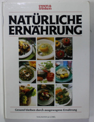 NATURLICHE ERNAHRUNG ( ALIMENTE NATURALE ) , TEXT IN LIMBA GERMANA , ANII &amp;#039;80 foto