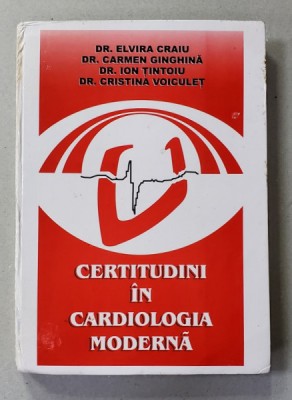 CERTITUDINI IN CARDIOLOGIA MODERNA de Dr. ELVIRA CRAIU ...Dr. CRISTINA VOICULET , 2001, COPERTA SI COTORUL CU DEFECT * foto