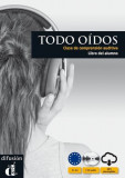 Todo oidos - Clase de comprension auditiva : Libro del alumno + CD (A1-A2) - Paperback brosat - Susana Martin Leralta - Difusi&oacute;n