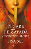 Cumpara ieftin Floare De Zapada si Evantaiul Secret, Lisa See - Editura Bookzone