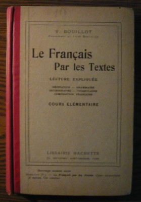 V. Bouillot - Le Francais Par les Textes - Lecture Expliquee - Cours Elementaire foto