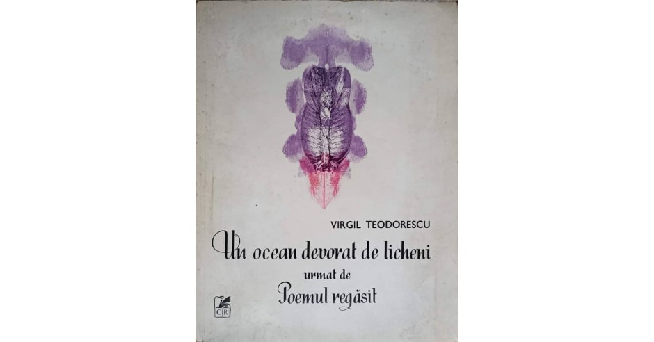 UN OCEAN DEVORAT DE LICHENI URMAT DE POEMUL REGASIT-VIRGIL TEODORESCU ...